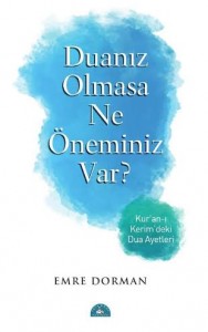 Duanız Olmasa Ne Öneminiz Var? emre Dorman'ın duanız olmasa ne öneminiz var kitabı