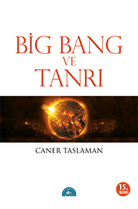 Big Bang ve Tanrı Caner Taslaman Big Bang ve Tanrı